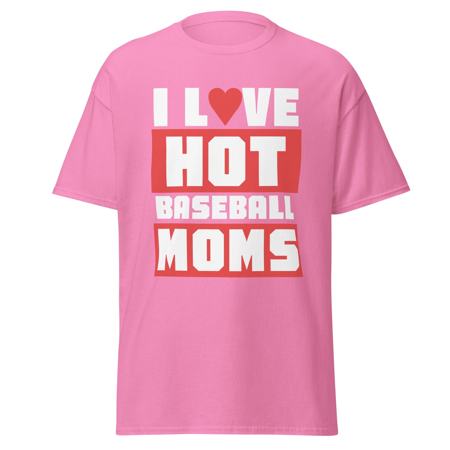 Pink I Love Hot Baseball Moms