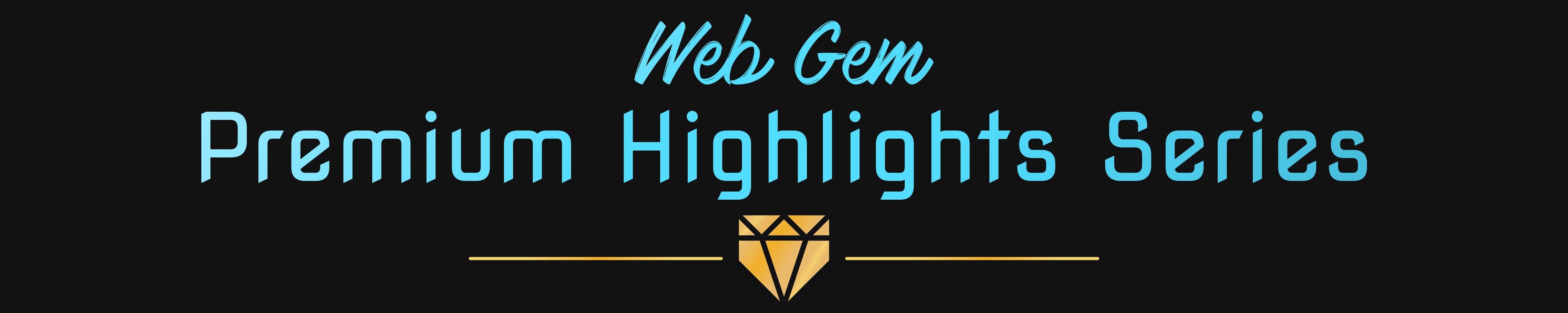The logo for the Web Gem Premium Highlights Series of elite, high-end, luxury baseball protective gear.