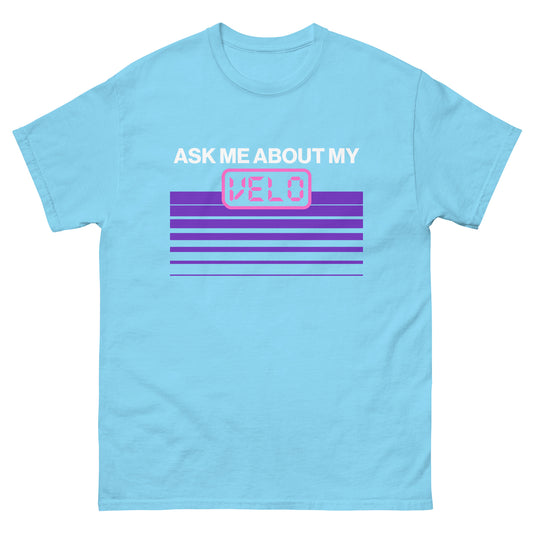 Sky blue crew neck baseball shirt with a pink and purple "ask me about my velo" graphic design perfect for athletic or casual wear.